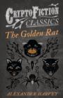 The Golden Rat (Cryptofiction Classics) - Book