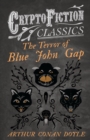 The Terror of Blue John Gap (Cryptofiction Classics) - Book
