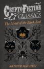The Novel of the Black Seal (Cryptofiction Classics) - Book
