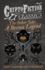 The Other Side : A Breton Legend (Cryptofiction Classics) - Book