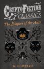 The Empire of the Ants (Cryptofiction Classics) - Book
