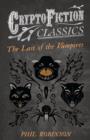 The Last of the Vampires (Cryptofiction Classics) - Book