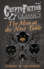 The Man at the Next Table (Cryptofiction Classics) - Book