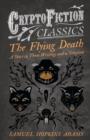 The Flying Death - A Story in Three Writings and a Telegram (Cryptofiction Classics) - Book