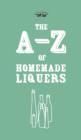 A-Z of Homemade Liqueurs - Book
