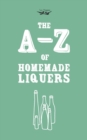 A-Z of Homemade Liqueurs - Book