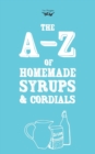 A-Z of Homemade Syrups and Cordials - Book