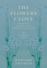 The Flowers I Love - A Series of Twenty-Four Drawings in Colour by Katharine Cameron - with an Anthology of Flower Poems Selected by Edward Thomas - Book