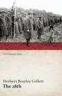 The 28th: A Record of War Service in the Australian Imperial Force, 1915-19 - Volume I. (Wwi Centenary Series) - Book