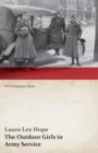 The Outdoor Girls in Army Service; Or, Doing Their Bit for the Soldier Boys (WWI Centenary Series) - Book