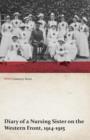 Diary of a Nursing Sister on the Western Front, 1914-1915 (WWI Centenary Series) - Book