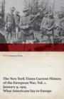 The New York Times Current History of the European War, Vol. 1, January 9, 1915, What Americans Say to Europe (WWI Centenary Series) - Book