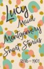 Lucy Maud Montgomery Short Stories, 1896 to 1901 - Book