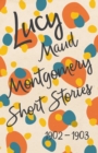 Lucy Maud Montgomery Short Stories, 1902 to 1903 - Book