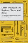 Learn to Repair and Restore Chests and Boxes - A Collection of Articles for the Keen Amateur Carpenter - Book