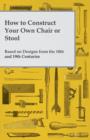 How to Construct Your Own Chair or Stool Based on Designs from the 18th and 19th Centuries - Book
