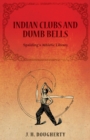 Indian Clubs and Dumb Bells - Spalding's Athletic Library - Book