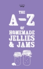 A-Z of Homemade Jellies and Jams - Book
