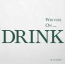 Writers on... Drink : A Book of Quotations, Poems and Literary Reflections - Book