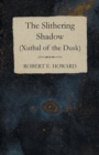 The Slithering Shadow (Xuthal of the Dusk) - Book