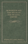 Aurangzib and the Decay of the Mughal Empire - Book