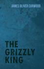 The Grizzly King - Book