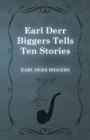 Earl Derr Biggers Tells Ten Stories - Book