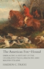 The American Fox-Hound - Embracing a History of the Celebrated Trigg, Birdsong and Maupin Strains - Book