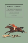 Notitia Venatica - A Treatise on Fox-Hunting to which is Added a Compendious Kennel Stud Book - Book