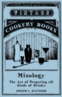 Haywood's Mixology - The Art of Preparing All Kinds of Drinks : A Reprint of the 1898 Edition - Book