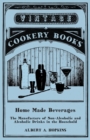 Home Made Beverages - The Manufacture of Non-Alcoholic and Alcoholic Drinks in the Household - Book