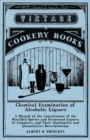 Chemical Examination of Alcoholic Liquors - A Manual of the Constituents of the Distilled Spirits and Fermented Liquors of Commerce, and Their Qualitative and Quantitative Determination - Book