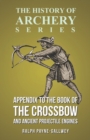 Appendix to The Book of the Crossbow and Ancient Projectile Engines (History of Archery Series) - Book