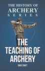 The Teaching of Archery (History of Archery Series) - Book