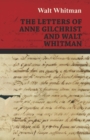 The Letters of Anne Gilchrist and Walt Whitman - Book