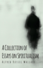 A Collection of Essays on Spiritualism - Book