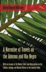 A Narrative of Travels on the Amazon and Rio Negro, with an Account of the Native Tribes, and Observations on the Climate, Geology, and Natural History of the Amazon Valley - Book