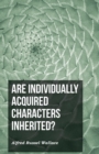 Are Individually Acquired Characters Inherited? - Book