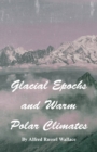 Glacial Epochs and Warm Polar Climates - Book