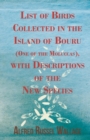 List of Birds Collected in the Island of Bouru (One of the Moluccas), with Descriptions of the New Species - Book