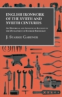 English Ironwork of the XVIIth and XVIIIth Centuries - An Historical and Analytical Account of the Development of Exterior Smithcraft - Book