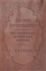 Leather Investigations - The Composition of Some Sole Leathers - Book