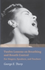 Twelve Lessons on Breathing and Breath Control - For Singers, Speakers, and Teachers - Book
