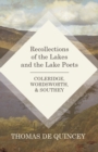Recollections of the Lakes and the Lake Poets - Coleridge, Wordsworth, and Southey - Book