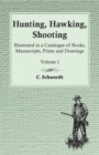 Hunting, Hawking, Shooting - Illustrated in a Catalogue of Books, Manuscripts, Prints and Drawings - Volume I - Book