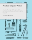 Practical Enquire Within - A Practical Work that will Save Householders and Houseowners Pounds and Pounds Every Year - Volume I - Book