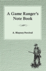 A Game Ranger's Note Book - Book