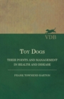 Toy Dogs - Their Points and Management in Health and Disease - Book
