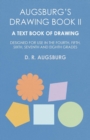 Augsburg's Drawing Book II - A Text Book of Drawing Designed for Use in the Fourth, Fifth, Sixth, Seventh and Eighth Grades - Book