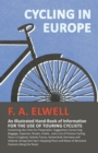Cycling in Europe - An Illustrated Hand-Book of Information for the use of Touring Cyclists : Containing also Hints for Preparation, Suggestions Concerning Baggage, Expenses, Routes, Hotels, and a Lis - Book